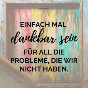 zufrieden und dankbar sein