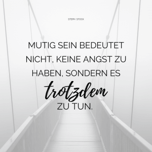 mutig sein